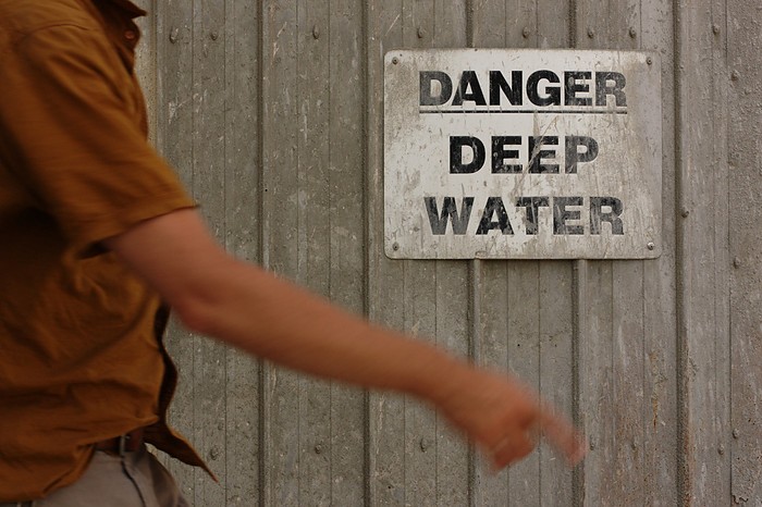 Danger: Deep Water